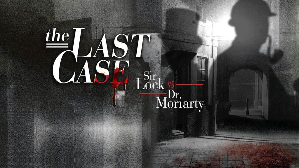 Sir Lock VS Dr. Moriarty: the Last Case
