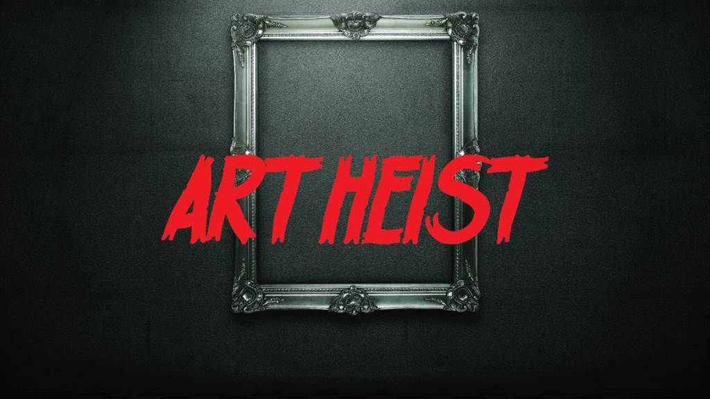 ART HEIST