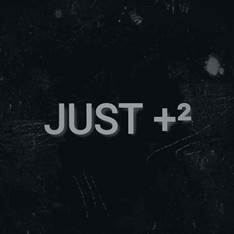 JUST +²